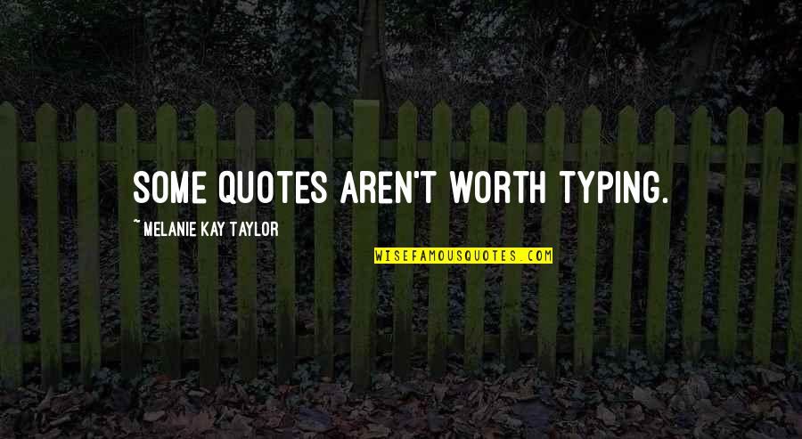 Lindstrand One Seater Quotes By Melanie Kay Taylor: Some quotes aren't worth typing. Lindstrand One Seater Quotes By Melanie Kay Taylor: Some quotes aren't worth typing.