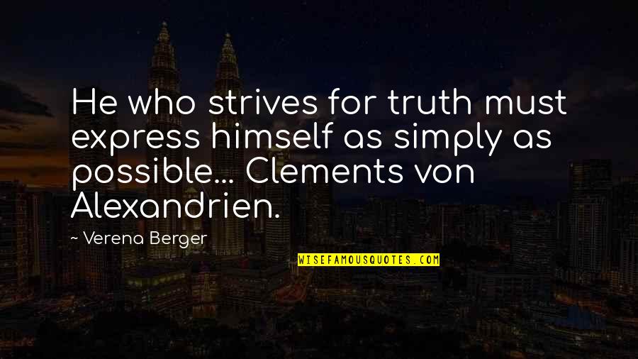 Lindstrom Quotes By Verena Berger: He who strives for truth must express himself Lindstrom Quotes By Verena Berger: He who strives for truth must express himself