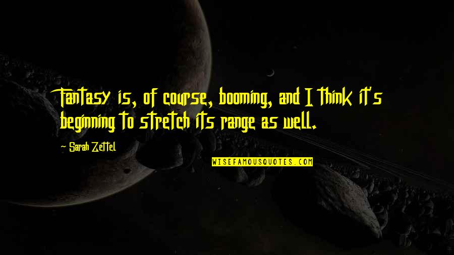 Lindvig Phoenix Quotes By Sarah Zettel: Fantasy is, of course, booming, and I think Lindvig Phoenix Quotes By Sarah Zettel: Fantasy is, of course, booming, and I think