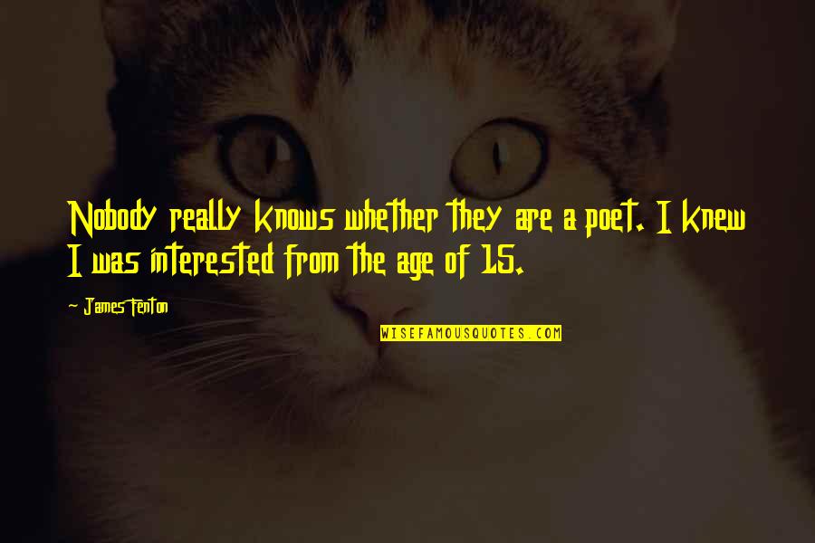 Lindwall Nj Quotes By James Fenton: Nobody really knows whether they are a poet. Lindwall Nj Quotes By James Fenton: Nobody really knows whether they are a poet.