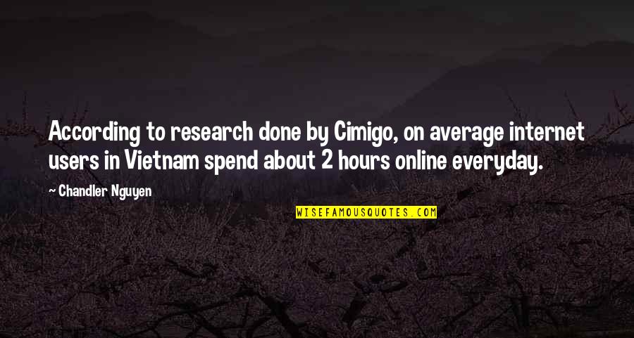 Lindwurm Fountain Quotes By Chandler Nguyen: According to research done by Cimigo, on average Lindwurm Fountain Quotes By Chandler Nguyen: According to research done by Cimigo, on average