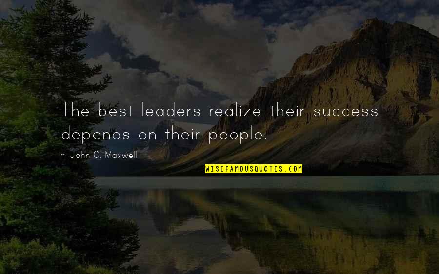 Lindynette Quotes By John C. Maxwell: The best leaders realize their success depends on Lindynette Quotes By John C. Maxwell: The best leaders realize their success depends on