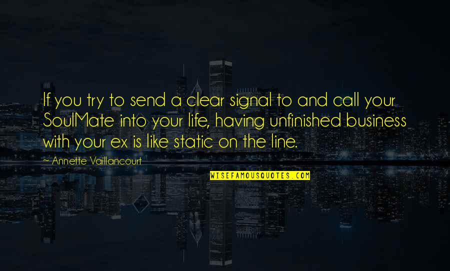 Line For Business Quotes By Annette Vaillancourt: If you try to send a clear signal