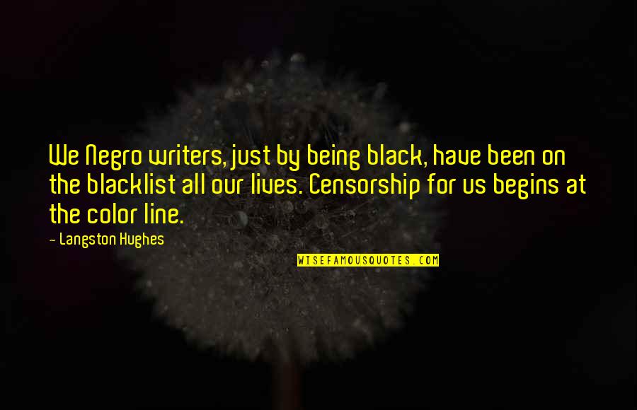 Line For Quotes By Langston Hughes: We Negro writers, just by being black, have