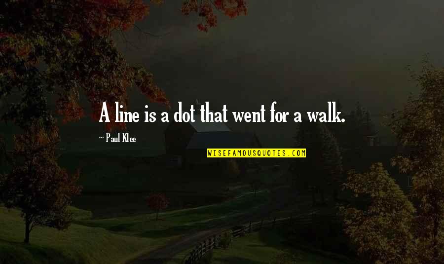 Line In Art Quotes By Paul Klee: A line is a dot that went for