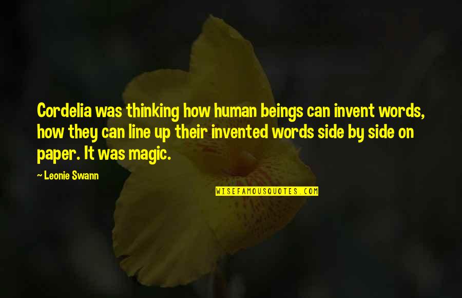 Line Up Quotes By Leonie Swann: Cordelia was thinking how human beings can invent