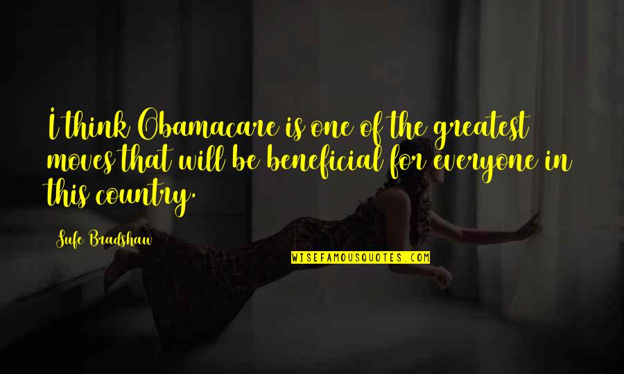 Linear Garage Door Opener Quotes By Sufe Bradshaw: I think Obamacare is one of the greatest