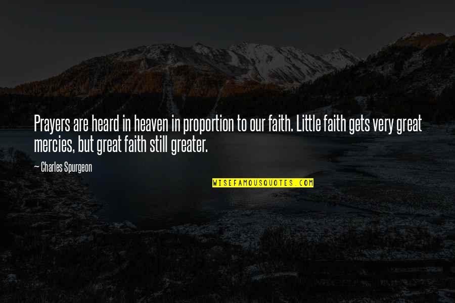 Linear Homes Quotes By Charles Spurgeon: Prayers are heard in heaven in proportion to Linear Homes Quotes By Charles Spurgeon: Prayers are heard in heaven in proportion to