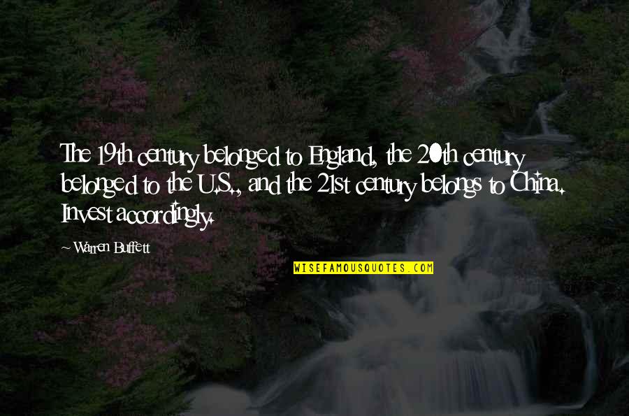 Linear Homes Quotes By Warren Buffett: The 19th century belonged to England, the 20th Linear Homes Quotes By Warren Buffett: The 19th century belonged to England, the 20th