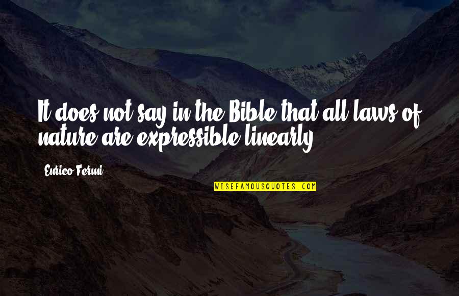 Linearly Quotes By Enrico Fermi: It does not say in the Bible that