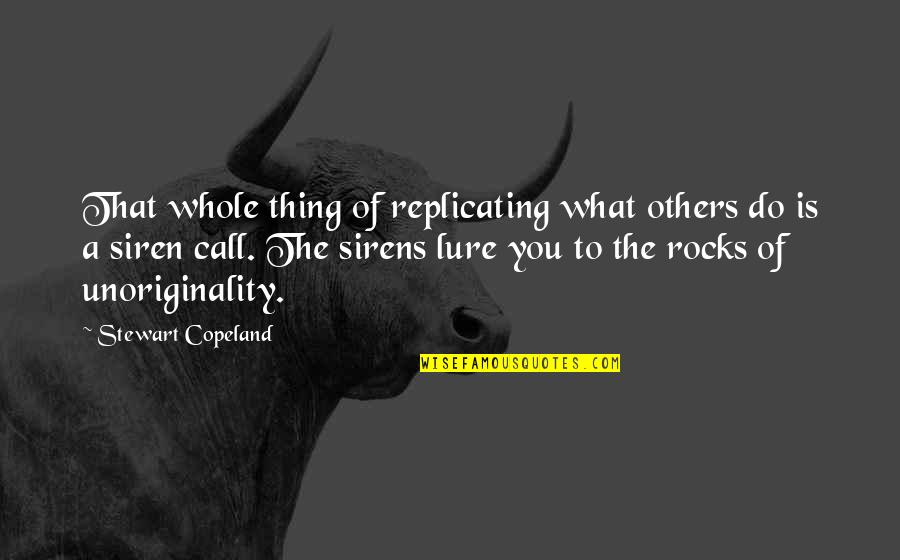 Linebacker Motivational Quotes By Stewart Copeland: That whole thing of replicating what others do Linebacker Motivational Quotes By Stewart Copeland: That whole thing of replicating what others do
