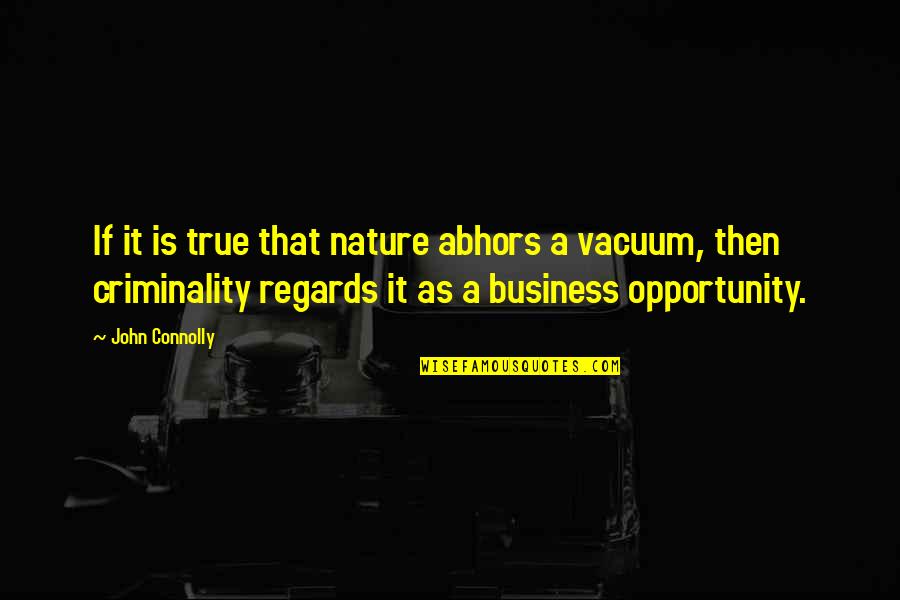 Lineman Quotes And Quotes By John Connolly: If it is true that nature abhors a Lineman Quotes And Quotes By John Connolly: If it is true that nature abhors a