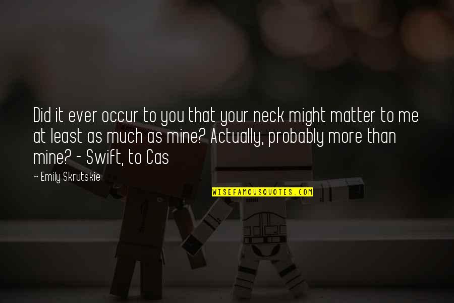 Linendoll Electric Quotes By Emily Skrutskie: Did it ever occur to you that your Linendoll Electric Quotes By Emily Skrutskie: Did it ever occur to you that your