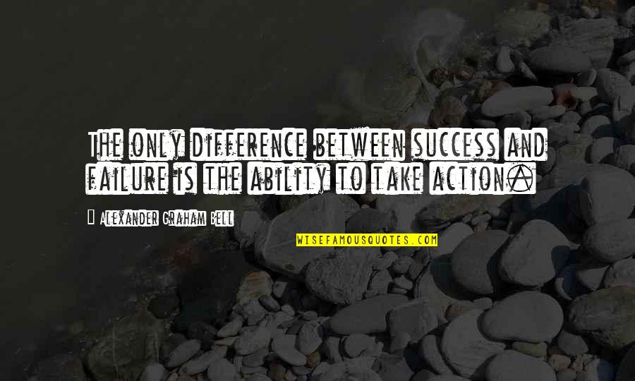 Linero Mosaiq Quotes By Alexander Graham Bell: The only difference between success and failure is Linero Mosaiq Quotes By Alexander Graham Bell: The only difference between success and failure is