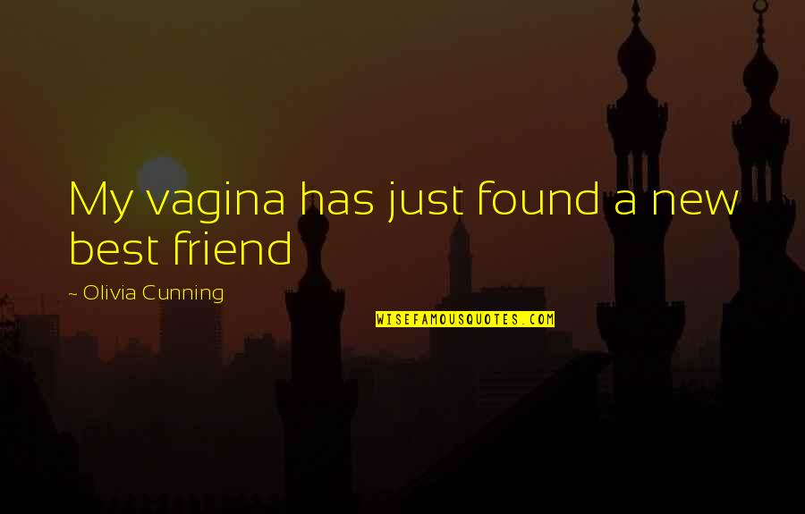Liners Quotes By Olivia Cunning: My vagina has just found a new best