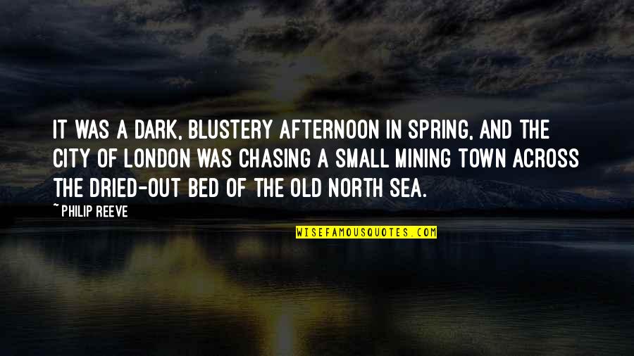 Lines And Quotes By Philip Reeve: It was a dark, blustery afternoon in spring, Lines And Quotes By Philip Reeve: It was a dark, blustery afternoon in spring,