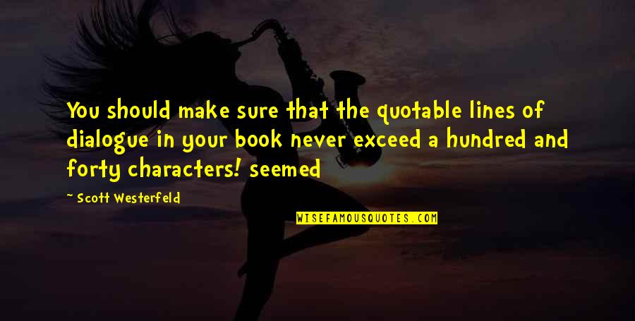 Lines And Quotes By Scott Westerfeld: You should make sure that the quotable lines Lines And Quotes By Scott Westerfeld: You should make sure that the quotable lines