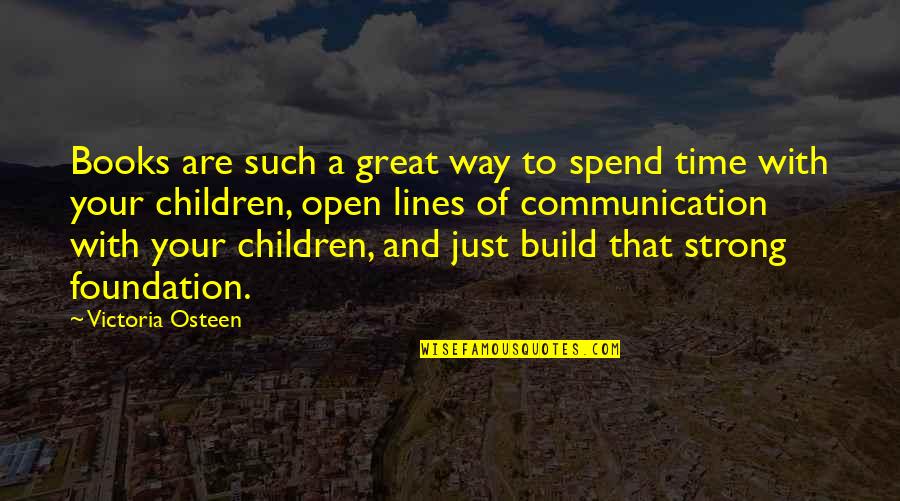 Lines And Quotes By Victoria Osteen: Books are such a great way to spend Lines And Quotes By Victoria Osteen: Books are such a great way to spend