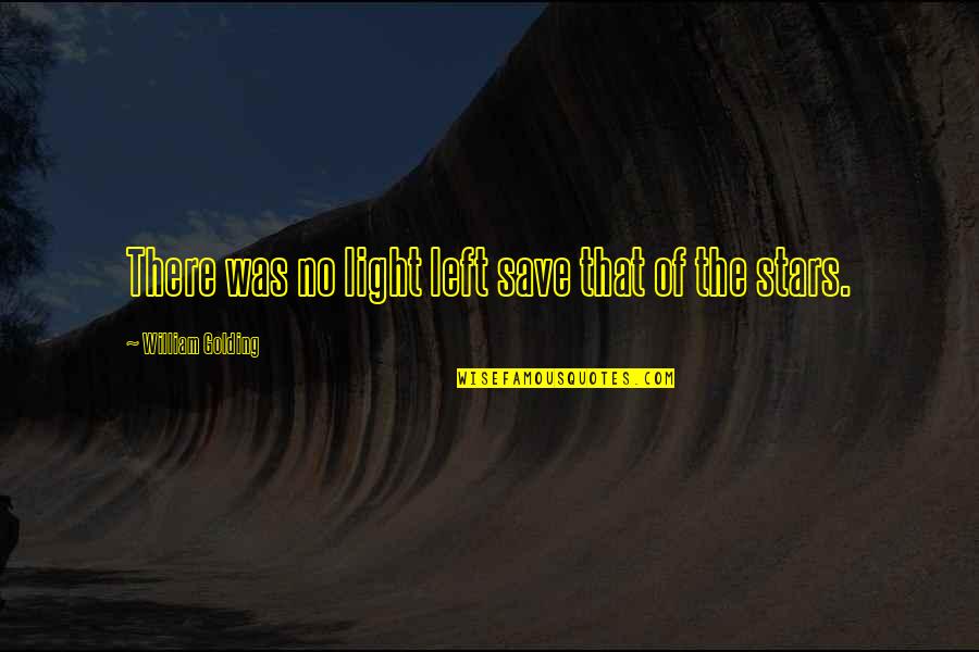 Linesman In Football Quotes By William Golding: There was no light left save that of Linesman In Football Quotes By William Golding: There was no light left save that of