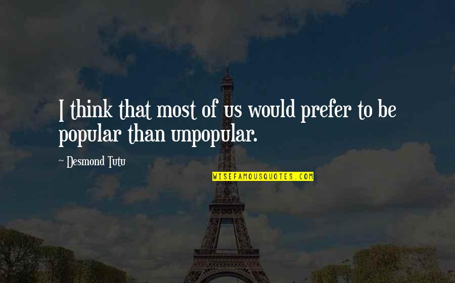 Linetskaya Quotes By Desmond Tutu: I think that most of us would prefer