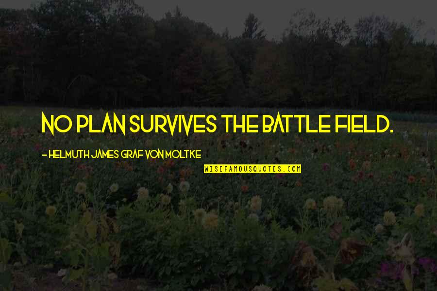Liney Fabric Quotes By Helmuth James Graf Von Moltke: No plan survives the battle field.