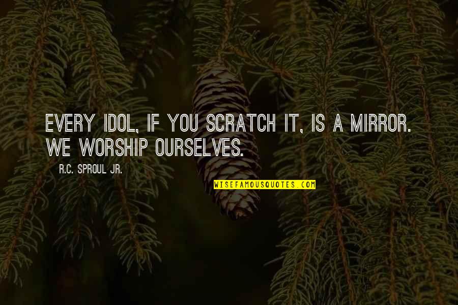 Liney Fabric Quotes By R.C. Sproul Jr.: Every idol, if you scratch it, is a