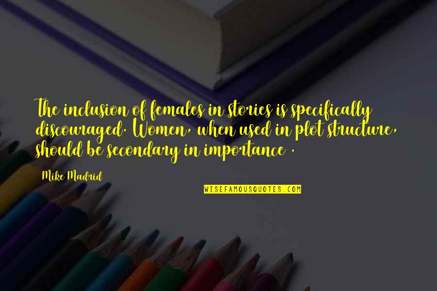 Lingaa Quotes By Mike Madrid: The inclusion of females in stories is specifically