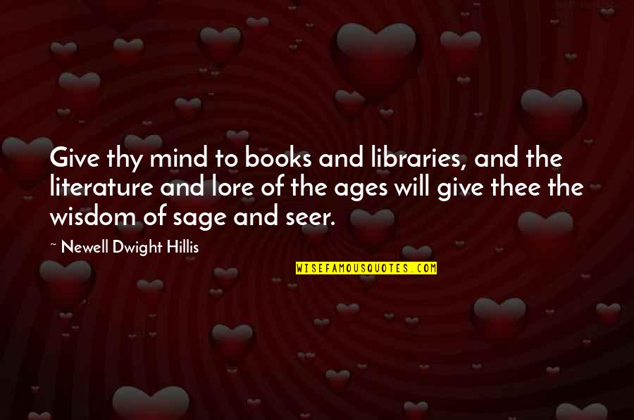 Lingadore Quotes By Newell Dwight Hillis: Give thy mind to books and libraries, and Lingadore Quotes By Newell Dwight Hillis: Give thy mind to books and libraries, and