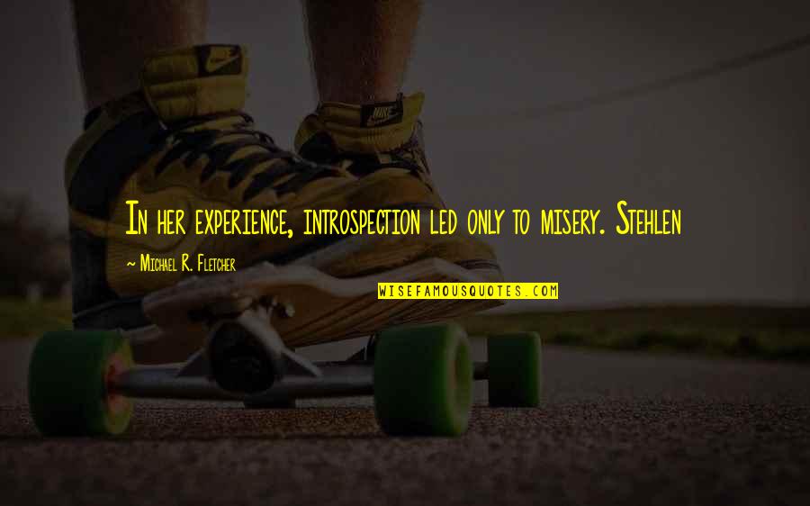 Lingatech Quotes By Michael R. Fletcher: In her experience, introspection led only to misery.
