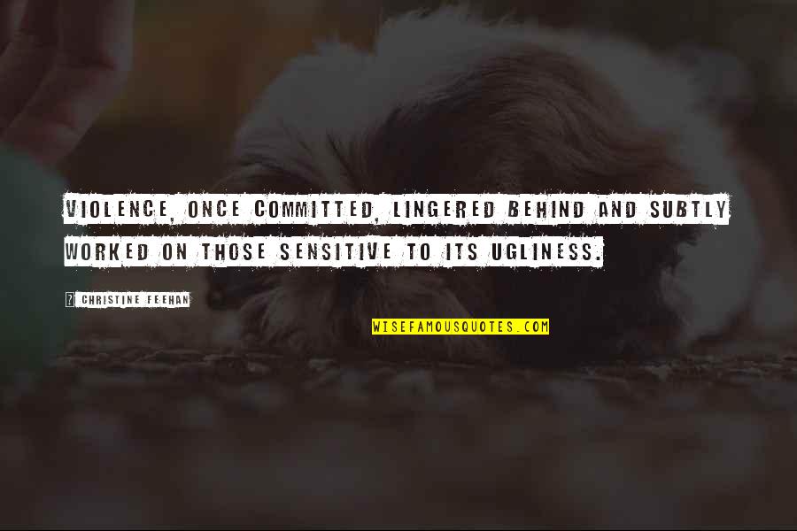 Lingered Quotes By Christine Feehan: Violence, once committed, lingered behind and subtly worked Lingered Quotes By Christine Feehan: Violence, once committed, lingered behind and subtly worked
