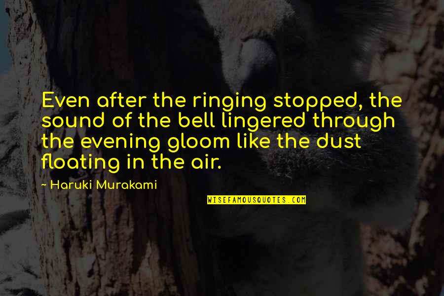 Lingered Quotes By Haruki Murakami: Even after the ringing stopped, the sound of Lingered Quotes By Haruki Murakami: Even after the ringing stopped, the sound of