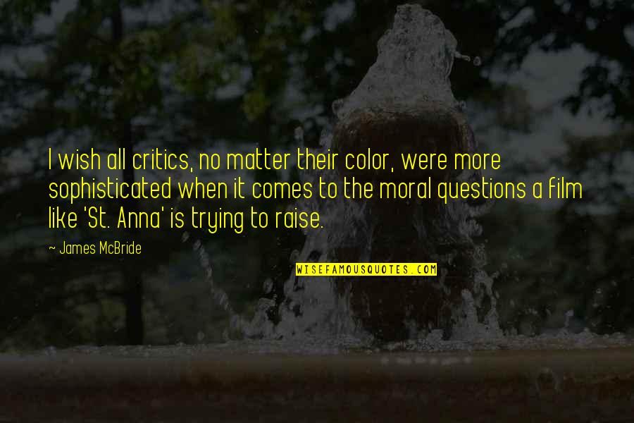Lingotek Quotes By James McBride: I wish all critics, no matter their color, Lingotek Quotes By James McBride: I wish all critics, no matter their color,