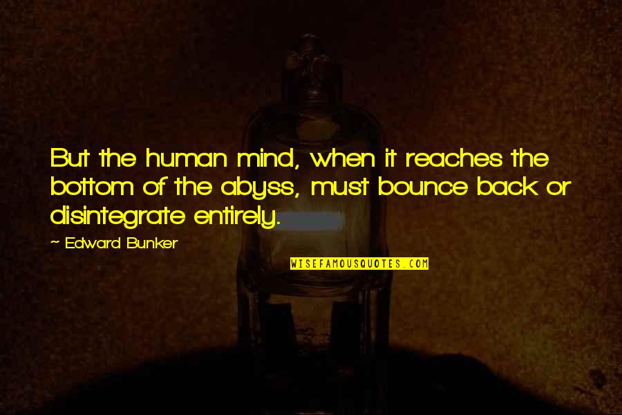 Linguagem Gestual Quotes By Edward Bunker: But the human mind, when it reaches the