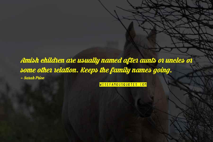 Linguini Salad Quotes By Sarah Price: Amish children are usually named after aunts or Linguini Salad Quotes By Sarah Price: Amish children are usually named after aunts or