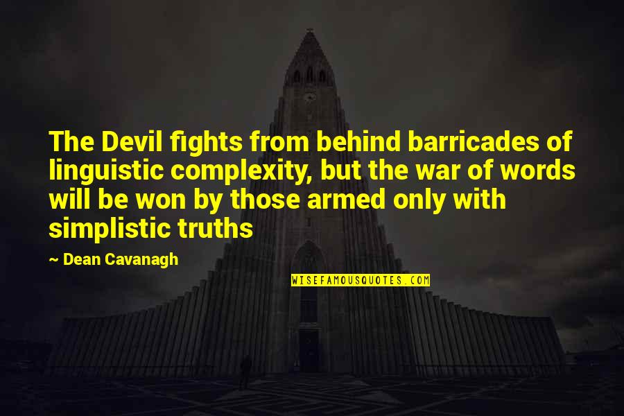 Linguistic Quotes By Dean Cavanagh: The Devil fights from behind barricades of linguistic Linguistic Quotes By Dean Cavanagh: The Devil fights from behind barricades of linguistic