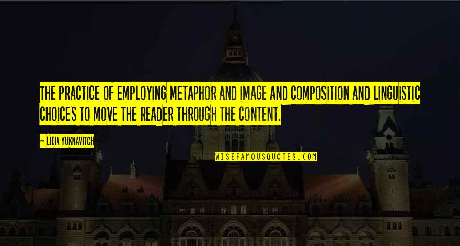 Linguistic Quotes By Lidia Yuknavitch: The practice of employing metaphor and image and Linguistic Quotes By Lidia Yuknavitch: The practice of employing metaphor and image and
