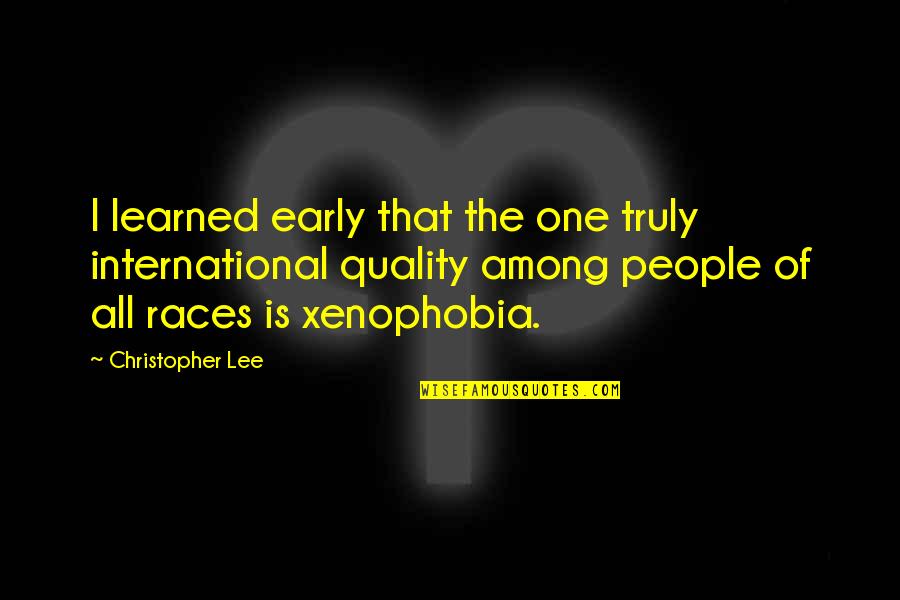 Linguistik Forensik Quotes By Christopher Lee: I learned early that the one truly international