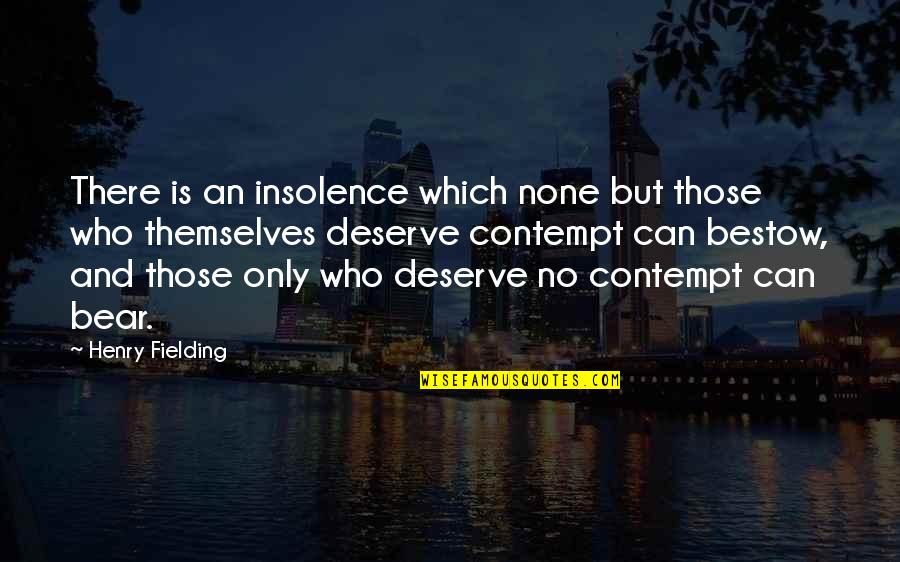 Lingusamy Funny Quotes By Henry Fielding: There is an insolence which none but those Lingusamy Funny Quotes By Henry Fielding: There is an insolence which none but those