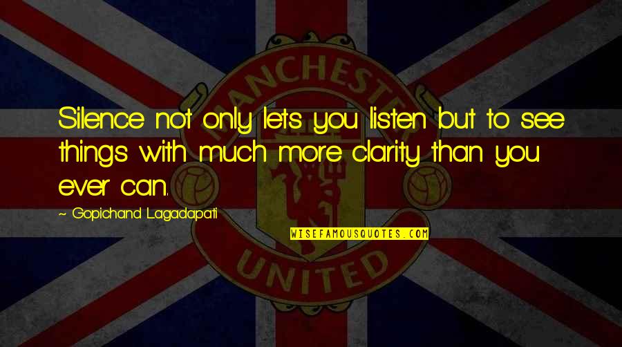 Linhartova 13 Quotes By Gopichand Lagadapati: Silence not only lets you listen but to Linhartova 13 Quotes By Gopichand Lagadapati: Silence not only lets you listen but to