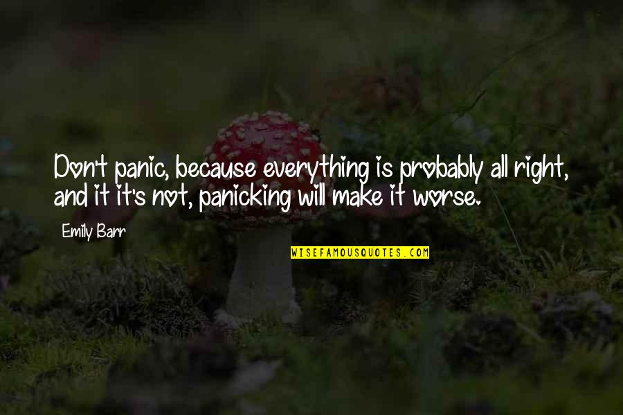 Linhas Perpendiculares Quotes By Emily Barr: Don't panic, because everything is probably all right, Linhas Perpendiculares Quotes By Emily Barr: Don't panic, because everything is probably all right,