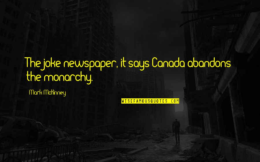 Lini Quotes By Mark McKinney: The joke newspaper, it says Canada abandons the