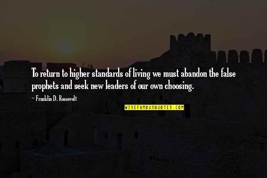Liniste Sinonim Quotes By Franklin D. Roosevelt: To return to higher standards of living we Liniste Sinonim Quotes By Franklin D. Roosevelt: To return to higher standards of living we