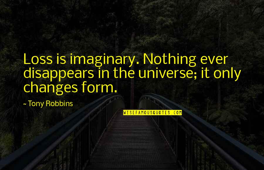 Linkedin Background Quotes By Tony Robbins: Loss is imaginary. Nothing ever disappears in the