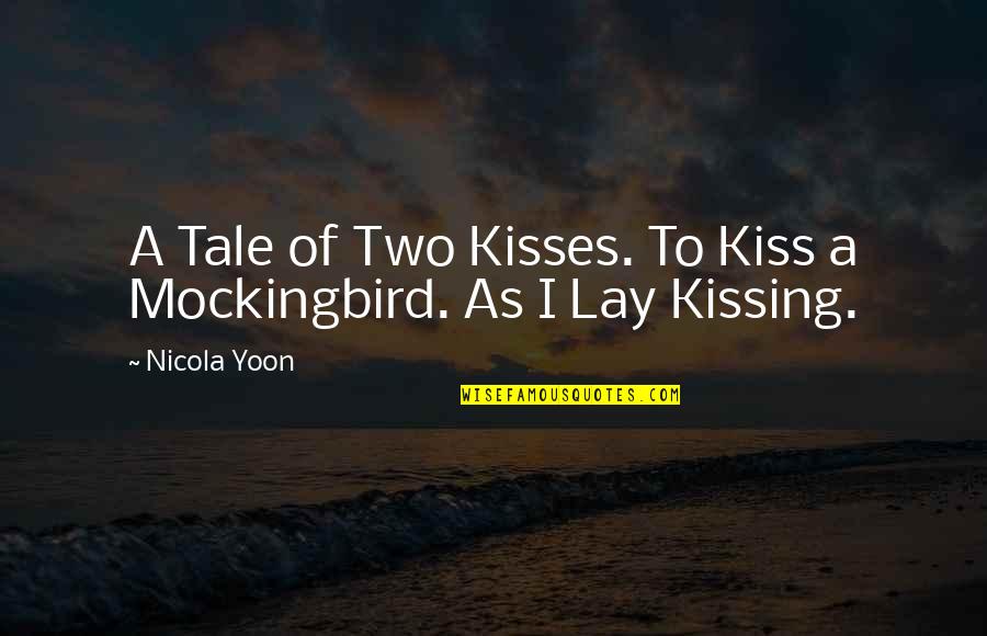 Linkedin Headline Quotes By Nicola Yoon: A Tale of Two Kisses. To Kiss a