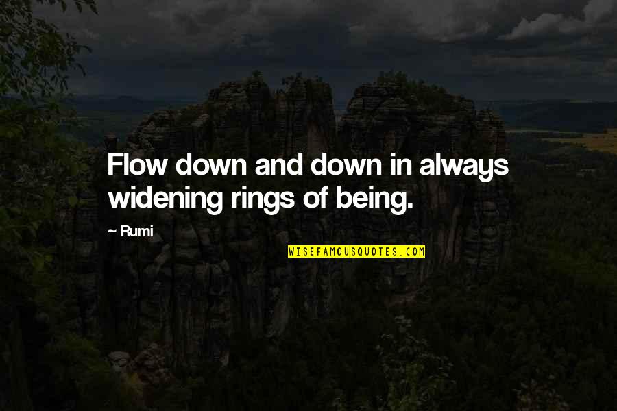Linkiewicz I Gloria Quotes By Rumi: Flow down and down in always widening rings