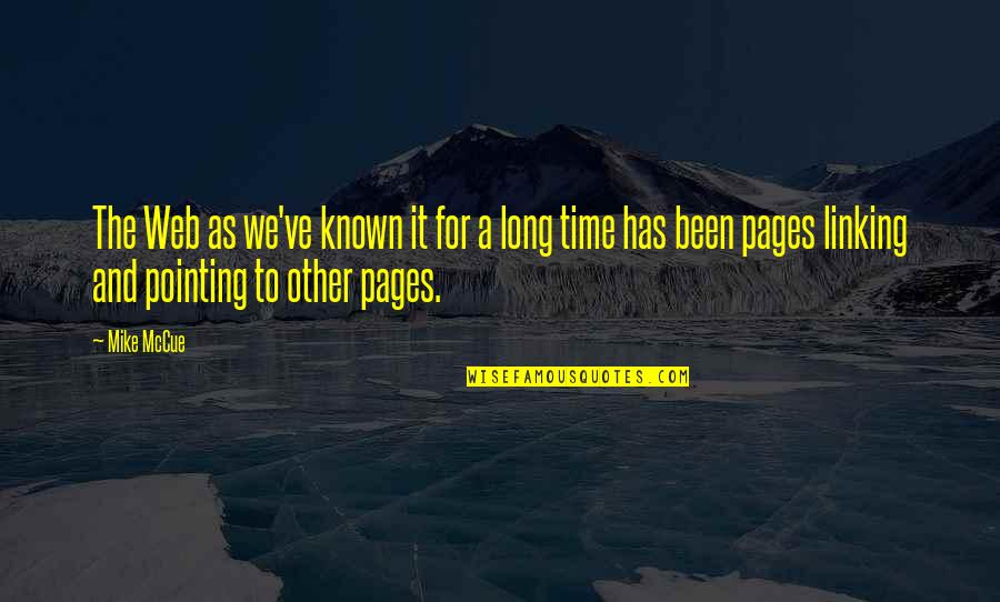 Linking Up Quotes By Mike McCue: The Web as we've known it for a Linking Up Quotes By Mike McCue: The Web as we've known it for a