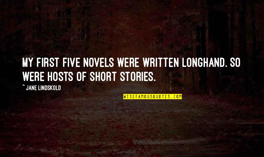 Linklater Movies Quotes By Jane Lindskold: My first five novels were written longhand. So