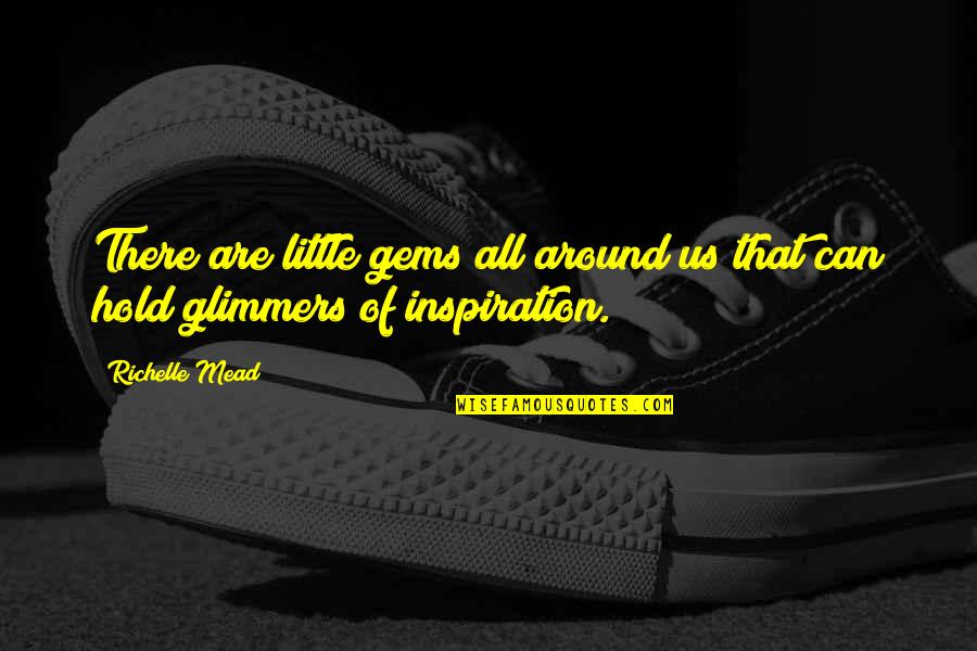 Linkubus Quotes By Richelle Mead: There are little gems all around us that