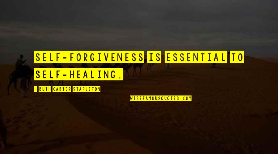 Linnaeus's Quotes By Ruth Carter Stapleton: Self-forgiveness is essential to self-healing.