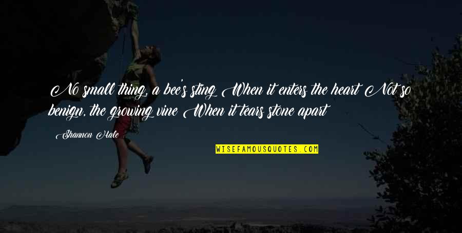 Linnard Griffin Quotes By Shannon Hale: No small thing, a bee's sting When it